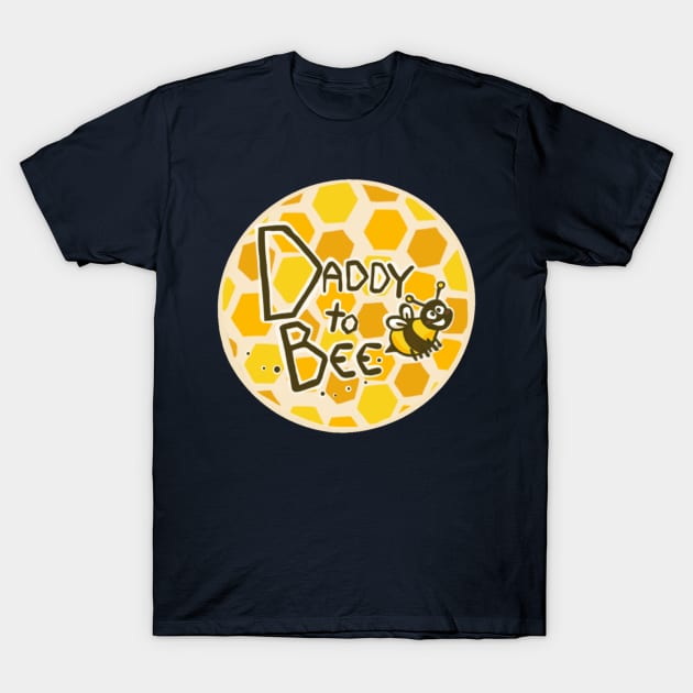 Daddy to bee T-Shirt by Artbysusant 